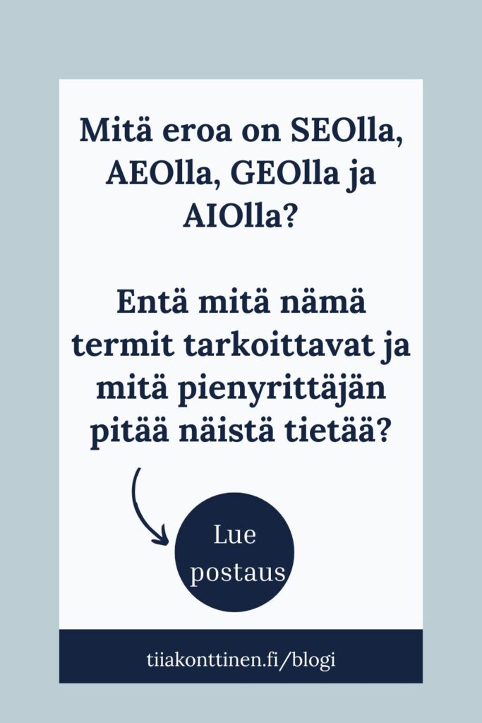 Mitä eroa on SEOlla, AEOlla, GEOlla ja AIOlla